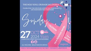 HOLY SOUL CRUSADE SALDANHA quotSUNDAY SERVICEquot 10AM 27 OCT 2024 [upl. by Naivaj]