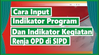 Tutorial Cara Input Indikator Program dan Indikator Kegiatan Renja OPD RKPD [upl. by Tiebout]