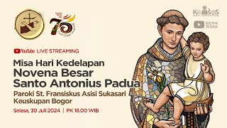 Misa Hari Kedelapan Novena Besar Santo Antonius Padua  Selasa 30 Juli 2024 pukul 1800 WIB [upl. by Noxas]