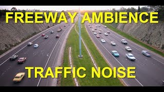 TRAFFIC NOISE  FREEWAY AMBIENCE 2Hrs [upl. by Eyk]