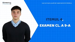 Itemul 4 Examen clasa a 9a  Matematicamd [upl. by Tnilc366]