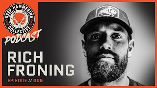 Rich Froning  “The World’s Fittest Man”  Keep Hammering  Ep 005 [upl. by Vaughn]