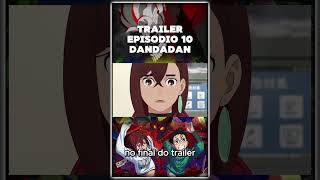 Dandadan Episodio 10 Trailer Oficial [upl. by Inobe]