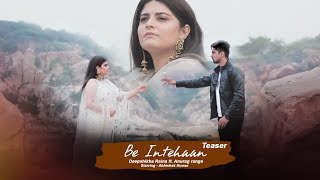 Be Intehaan Official Teaser  Deepshikha Raina  Abhishek Kumar  Anurag Ranga  Hindi Sad Song [upl. by Limber346]