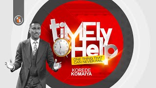 Timely Help Is My Portion  Pastor Korede Komaiya [upl. by Saxela126]