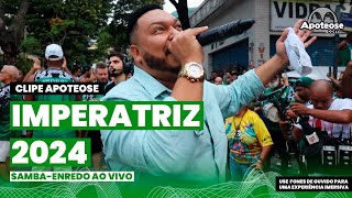 Imperatriz 2024  SambaEnredo ao vivo  Clipe Apoteose sambas2024 [upl. by Aridnere]