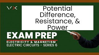 Electricity amp Magnetism – Electric Circuits  Exam Prep – VirtualX MasterClass  Series 6 [upl. by Merc]