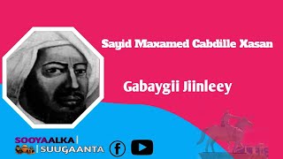 Gabaygii Jiinley ee Sayid Maxamed Cabdille Xasan [upl. by Mcclish]