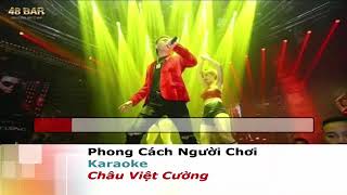 KARAOKE Phong cách người chơi  ful HD châu việt cường [upl. by Anelas]