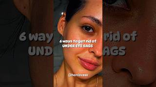 6 ways to get rid of under eye bags 💖aesthetic fypシ゚viral trendingshorts undereyedarkcircles [upl. by Proffitt257]