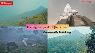 Parasnath Vlogs  The highest peak of Jharkhand  Must Visit Place in Jharkhand  Jharkhand Mountain [upl. by Nigle]