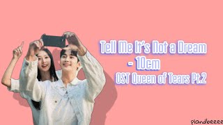 Tell Me Its Not a Dream  10cm OST Queen of Tears Pt2 [upl. by Ajna]