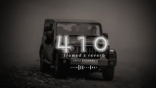 410  Slowed  Reverb   Sidhu Moose Wala  ‎CHILLRECORDS45 [upl. by Anifur]