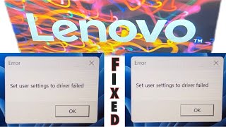 Set user settings to driver failed  How To FIX This Error On Windows 1110 LENOVO [upl. by Madelaine25]