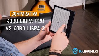 Comparativa Kobo Libra H2O Vs Kobo Libra 2  Ereaders [upl. by Ettevram]