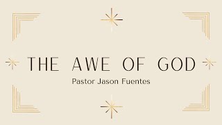 The Awe of God  1130am  Pastor Jason Fuentes [upl. by Melar]