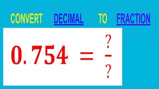 CONVERT DECIMAL 0754   TO FRACTION [upl. by Annahsat]