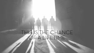 Kutless  quotChance of a Lifetimequot Official Lyric Video [upl. by Tiat]