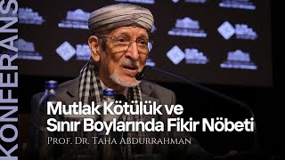 İDE  Konferans  Mutlak Kötülük ve Sınır Boylarında Fikir Nöbeti  Prof Dr Taha Abdurrahman [upl. by Goldenberg]