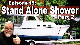 How to Build a Stand Alone Shower in your Boat Pt2  Sailboat Restoration Trawler Refit Ep15 [upl. by Smail313]