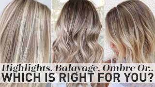 Highlights Balayage Ombre or Sombre  Which is right for you [upl. by Ehlke]