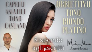 Capelli Asiatici Castani obbiettivo Biondo Platino [upl. by Dirgni]