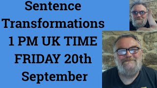 Livestream English Class for C2 C1  Sentence Transformations 1 PM UK TIME FRIDAY 20th September [upl. by Nylyram]