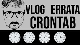 Vlog Errata et solution de la vidéo sur la crontab [upl. by Aicarg217]