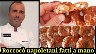 Roccocò napoletani favolosi fatti a mano spiegati alla perfezione da un pasticciere napoletano [upl. by Cerf]