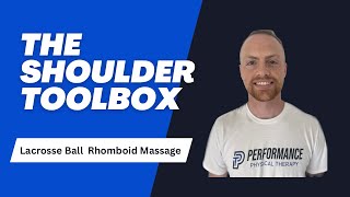 The Shoulder Toolbox Day 4 Lacrosse Ball Rhomboid Massage [upl. by Nalim903]