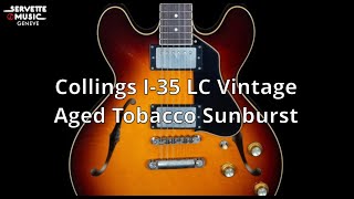 ServetteMusicTV  Collings I35 LC Vintage Aged Tobacco Sunburst [upl. by Anialeh]