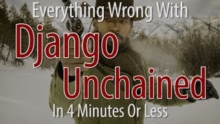 Everything Wrong With Django Unchained In 4 Minutes Or Less [upl. by Gine]