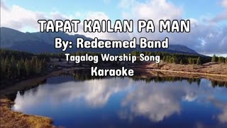 TAPAT KAILAN PA MAN  Tagalog Worship Song  Karaoke  IMM [upl. by Ecnarrot]