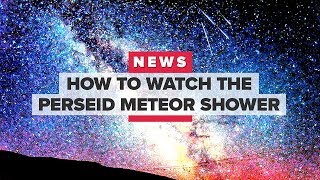 How to watch the Perseid meteor showers plus Blood Moon and Mars Opposition CNET News [upl. by Teeniv191]