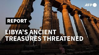 Bulldozers and looting threaten Libyas ancient treasures  AFP [upl. by Linehan]