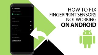 Quick Guide to How to Fix Fingerprint Sensors Not Working on Android [upl. by Afinom]