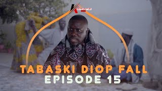 SERIE  TABASKI DIOP FALL 2023  EPISODE 15 [upl. by Felita]