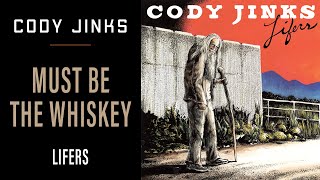 Cody Jinks  quotMust Be The Whiskeyquot  Lifers [upl. by Tammara]