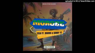 MOROBE 2024Fisix Feat Markii amp Gobby Yt [upl. by Fineman]