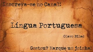 Língua Portuguesa Olavo Bilac [upl. by Enileve660]