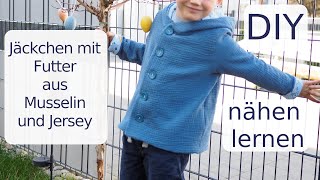 Jacke mit Futter nähen aus Musselin und Jersey  DIY mit Annas Nähschule [upl. by Yennor]