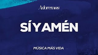 Sí y Amén  Música Más Vida  Letra [upl. by Ahsie543]