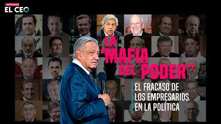 La “mafia del poder” el fracaso de los empresarios en la política [upl. by Ejrog]