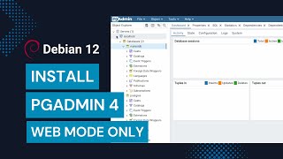 How to Install pgAdmin 4 Web Mode Only on Debian 12 Bookworm [upl. by Areht]