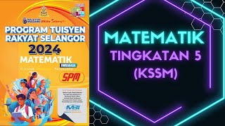 PROGRAM TUISYEN RAKYAT SELANGOR 2024 MATEMATIK TINGKATAN 5 KSSM [upl. by Ahsinhoj]