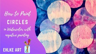 Negative Painting in Watercolor  Circles [upl. by Tallbott]