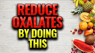 5 Easy Tips To Reduce Oxalate Levels In Body  Lower Oxalate Level In Food  Low Oxalate Diet Tips [upl. by Farr]