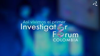 🧬¡Así vivimos el primer Investigator Forum Colombia [upl. by Atirahc2]