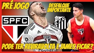 SPFC X SANTOS  ESCALAÇÃO E ANÁLISE  JAMES RODRÍGUEZ PODE FICAR NO SÃO PAULO E  SPFC [upl. by Bette547]