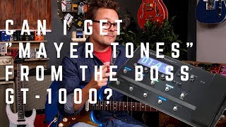 The Can I get John Mayer Tones from the BOSS GT1000 Challenge [upl. by Erdnoed]